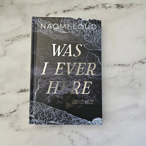 Was I Ever Here by Naomi Loud
